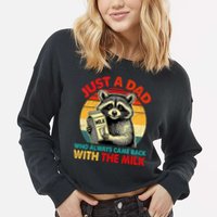 Just A Dad Who Always Came Back With The Milk Fathers Day  Cropped Pullover Crew