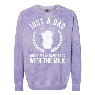 Just A Dad Who Always Came Back With The Milk Colorblast Crewneck Sweatshirt