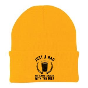 Just A Dad Who Always Came Back With The Milk Knit Cap Winter Beanie