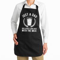 Just A Dad Who Always Came Back With The Milk Apron