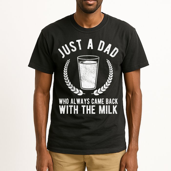 Just A Dad Who Always Came Back With The Milk Tall T-Shirt