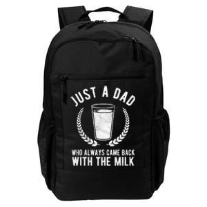 Just A Dad Who Always Came Back With The Milk Daily Commute Backpack