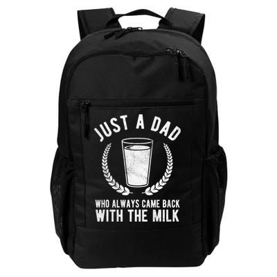 Just A Dad Who Always Came Back With The Milk Backpack
