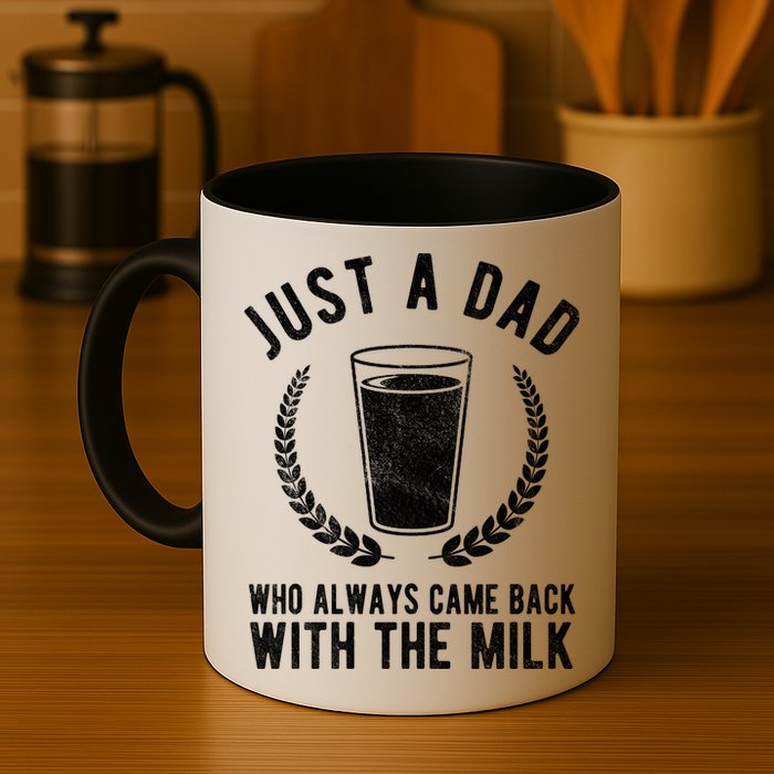 Just A Dad Who Always Came Back With The Milk Mug