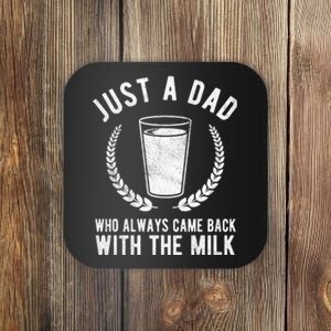 Just A Dad Who Always Came Back With The Milk Coaster