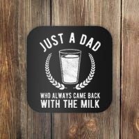 Just A Dad Who Always Came Back With The Milk Coaster