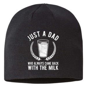 Just A Dad Who Always Came Back With The Milk Sustainable Beanie