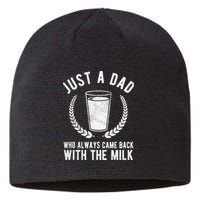 Just A Dad Who Always Came Back With The Milk Sustainable Beanie