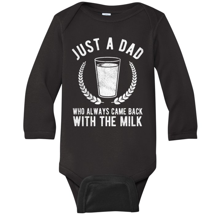 Just A Dad Who Always Came Back With The Milk Baby Long Sleeve Bodysuit