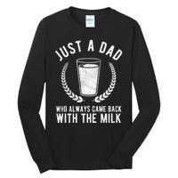 Just A Dad Who Always Came Back With The Milk Tall Long Sleeve T-Shirt