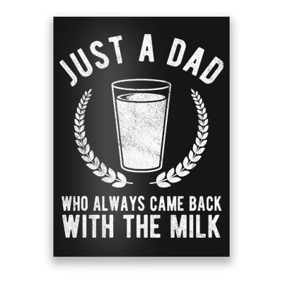 Just A Dad Who Always Came Back With The Milk Poster