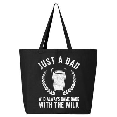 Just A Dad Who Always Came Back With The Milk 25L Jumbo Tote