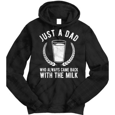 Just A Dad Who Always Came Back With The Milk Tie Dye Hoodie