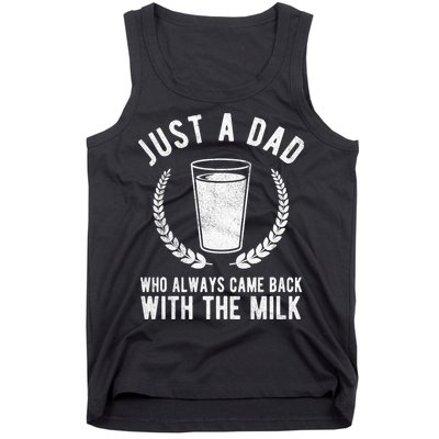Just A Dad Who Always Came Back With The Milk Tank Top
