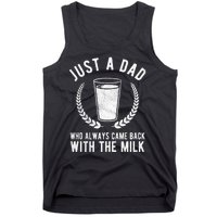 Just A Dad Who Always Came Back With The Milk Tank Top