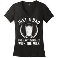 Just A Dad Who Always Came Back With The Milk Women's V-Neck T-Shirt