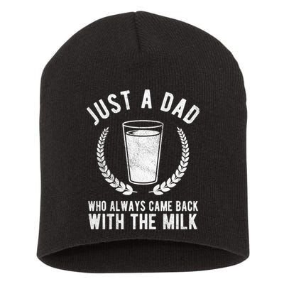 Just A Dad Who Always Came Back With The Milk Short Acrylic Beanie
