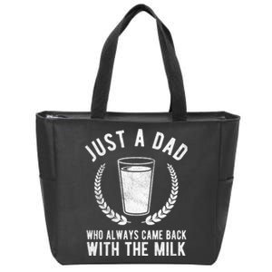 Just A Dad Who Always Came Back With The Milk Zip Tote Bag