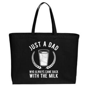 Just A Dad Who Always Came Back With The Milk Cotton Canvas Jumbo Tote