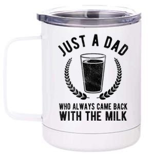 Just A Dad Who Always Came Back With The Milk 12 oz Stainless Steel Tumbler Cup