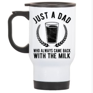 Just A Dad Who Always Came Back With The Milk Stainless Steel Travel Mug