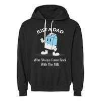 Just A Dad Who Always Came Back With The Milk Garment-Dyed Fleece Hoodie