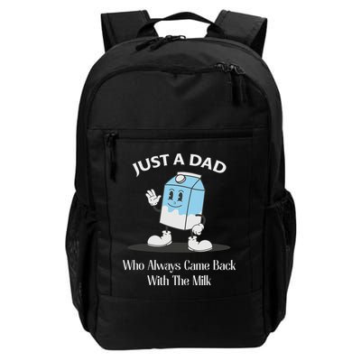 Just A Dad Who Always Came Back With The Milk Backpack