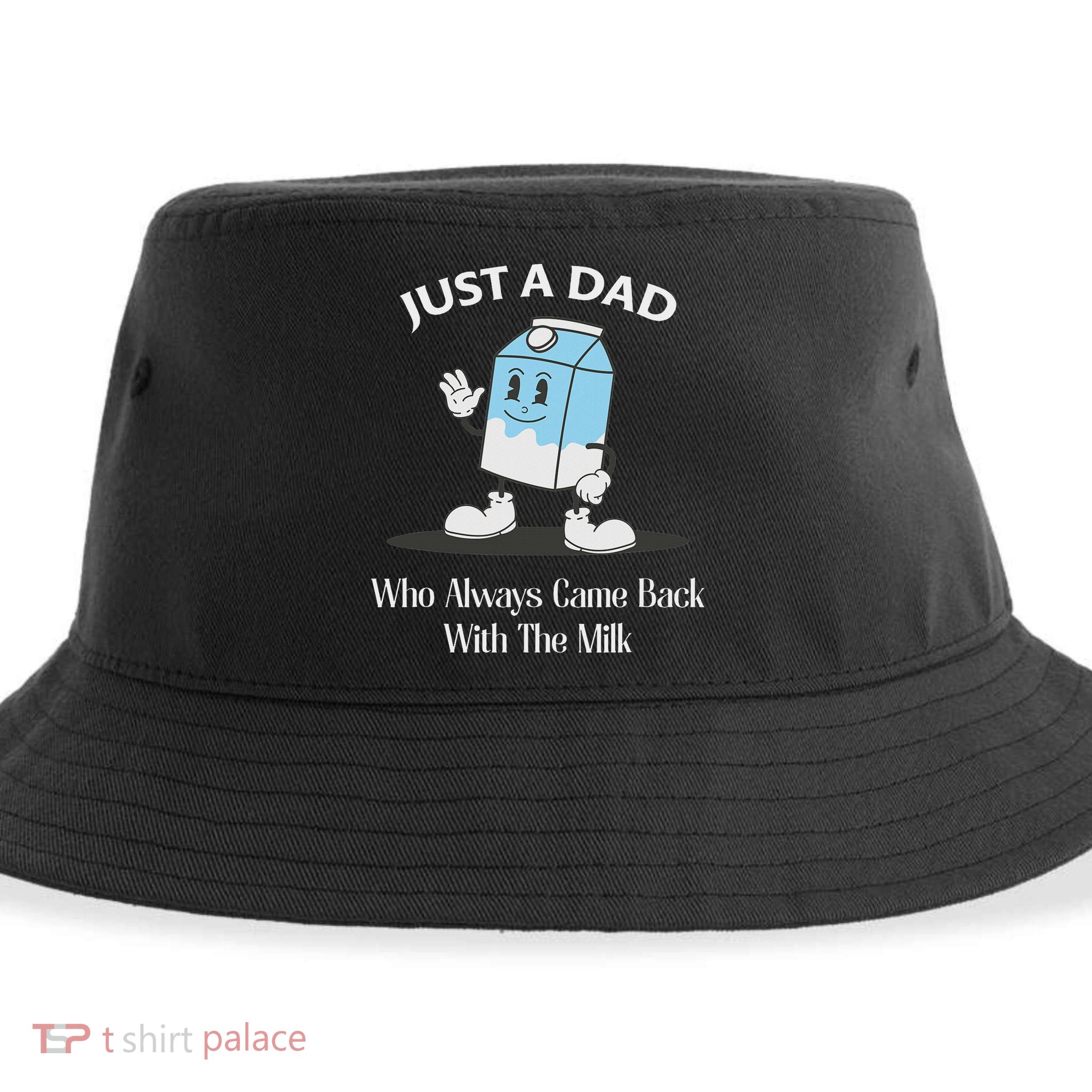 Just A Dad Who Always Came Back With The Milk Sustainable Bucket Hat