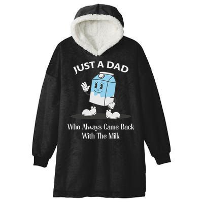 Just A Dad Who Always Came Back With The Milk Hooded Wearable Blanket