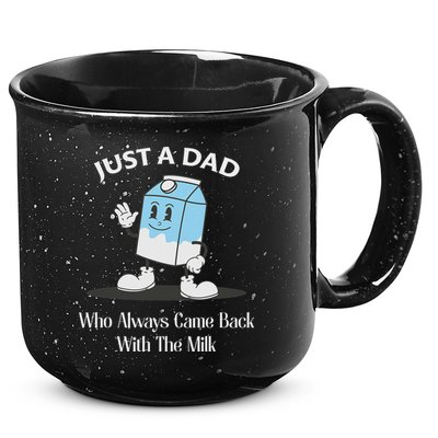 Just A Dad Who Always Came Back With The Milk 15oz Campfire Ceramic Mug