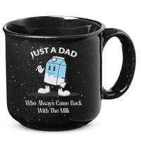Just A Dad Who Always Came Back With The Milk 15oz Campfire Ceramic Mug