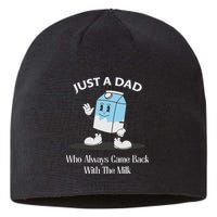 Just A Dad Who Always Came Back With The Milk Sustainable Beanie