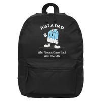 Just A Dad Who Always Came Back With The Milk 16 in Basic Backpack