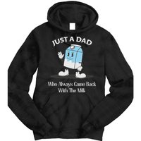 Just A Dad Who Always Came Back With The Milk Tie Dye Hoodie