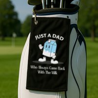 Just A Dad Who Always Came Back With The Milk Golf Towel