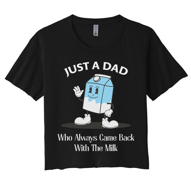 Just A Dad Who Always Came Back With The Milk Crop Top