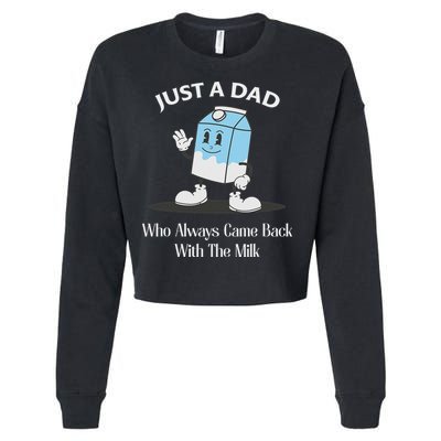 Just A Dad Who Always Came Back With The Milk Cropped Pullover Crew