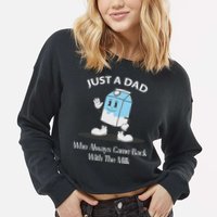 Just A Dad Who Always Came Back With The Milk Cropped Pullover Crew