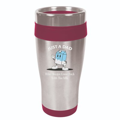 Just A Dad Who Always Came Back With The Milk 16oz Travel Tumbler