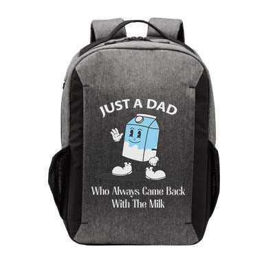 Just A Dad Who Always Came Back With The Milk Vector Backpack