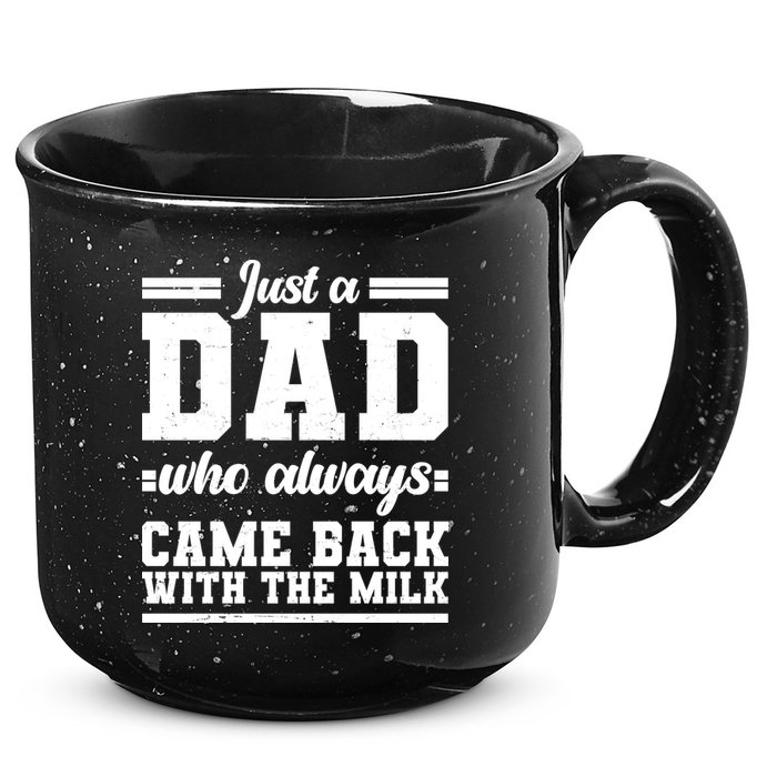 Just A Dad Who Always Came Back With The Milk 15oz Campfire Ceramic Mug