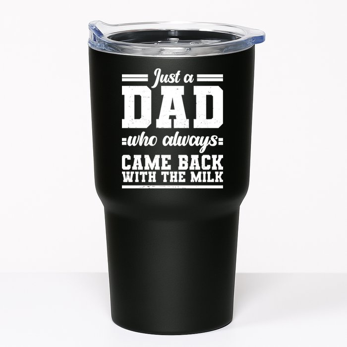 Just A Dad Who Always Came Back With The Milk Tumbler