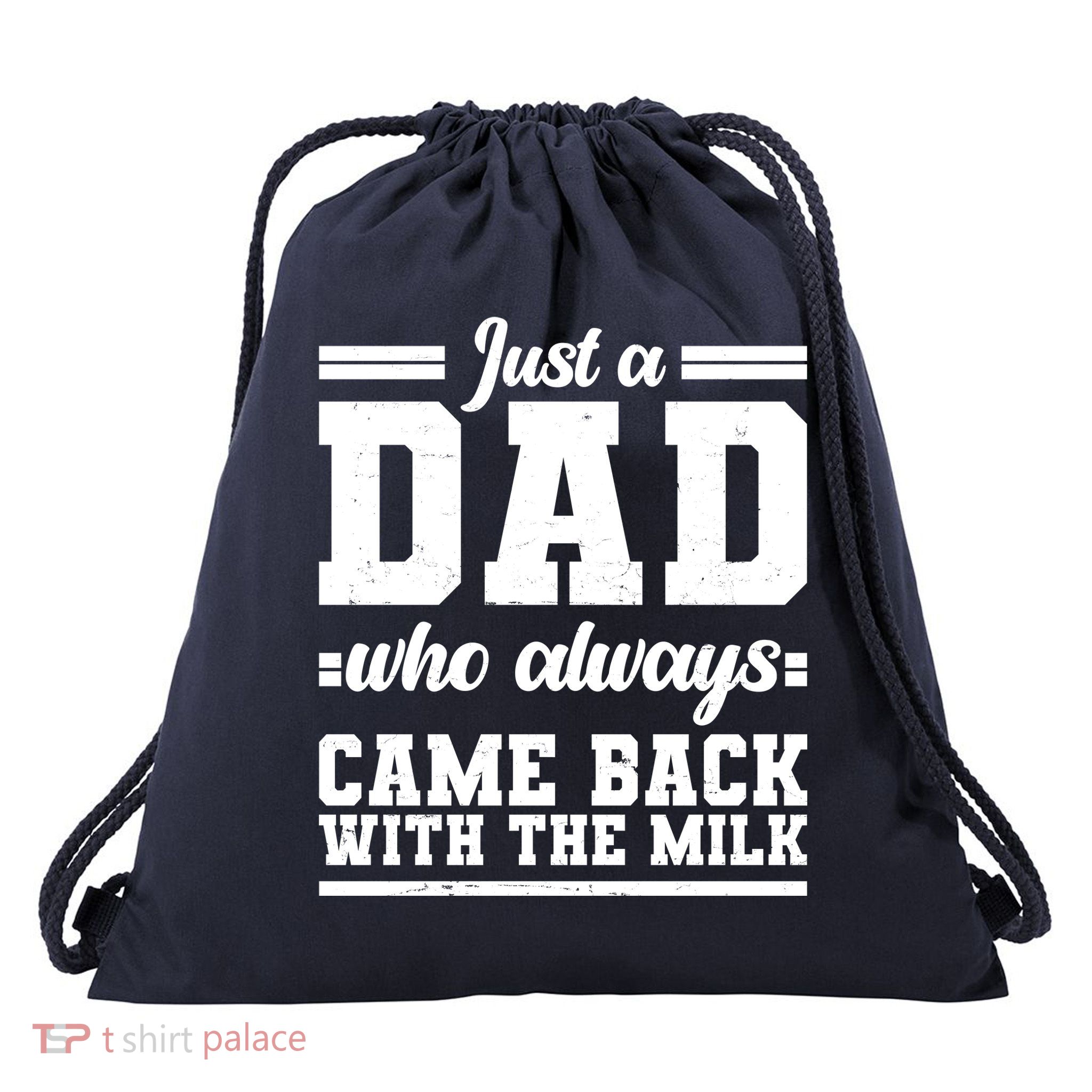 Just A Dad Who Always Came Back With The Milk Drawstring Bag