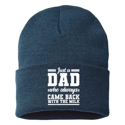 Just A Dad Who Always Came Back With The Milk Sustainable Knit Beanie