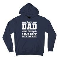 Just A Dad Who Always Came Back With The Milk Tall Hoodie