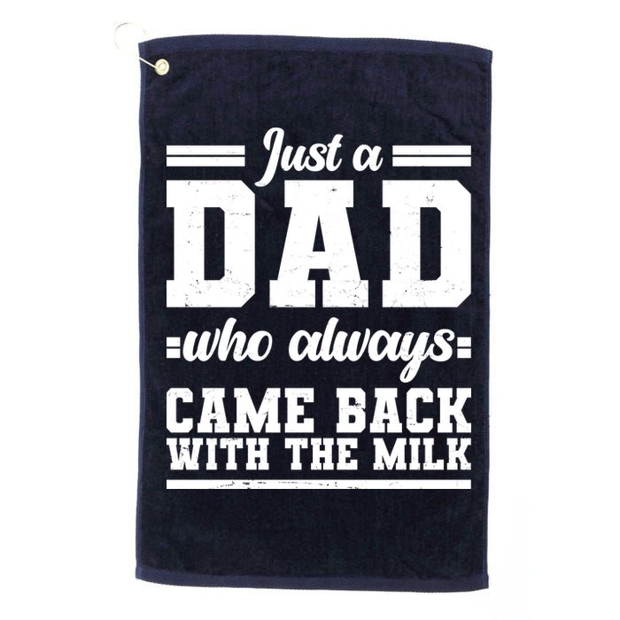 Just A Dad Who Always Came Back With The Milk Golf Towel