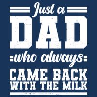 Just A Dad Who Always Came Back With The Milk Visor
