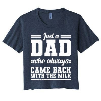 Just A Dad Who Always Came Back With The Milk Crop Top