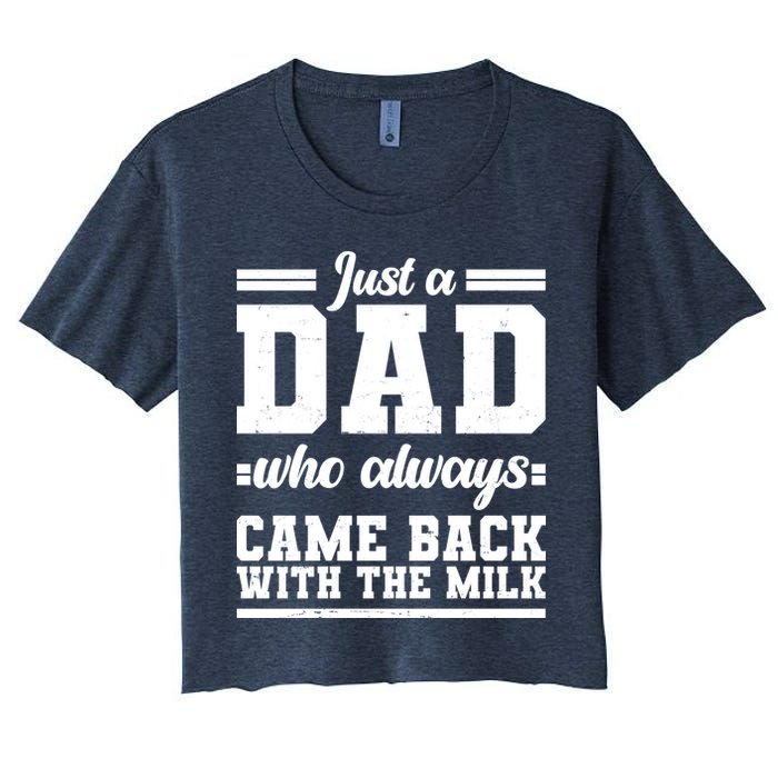 Just A Dad Who Always Came Back With The Milk Crop Top