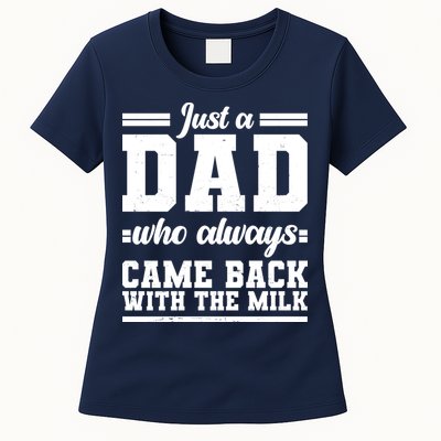 Just A Dad Who Always Came Back With The Milk Womens T-Shirt
